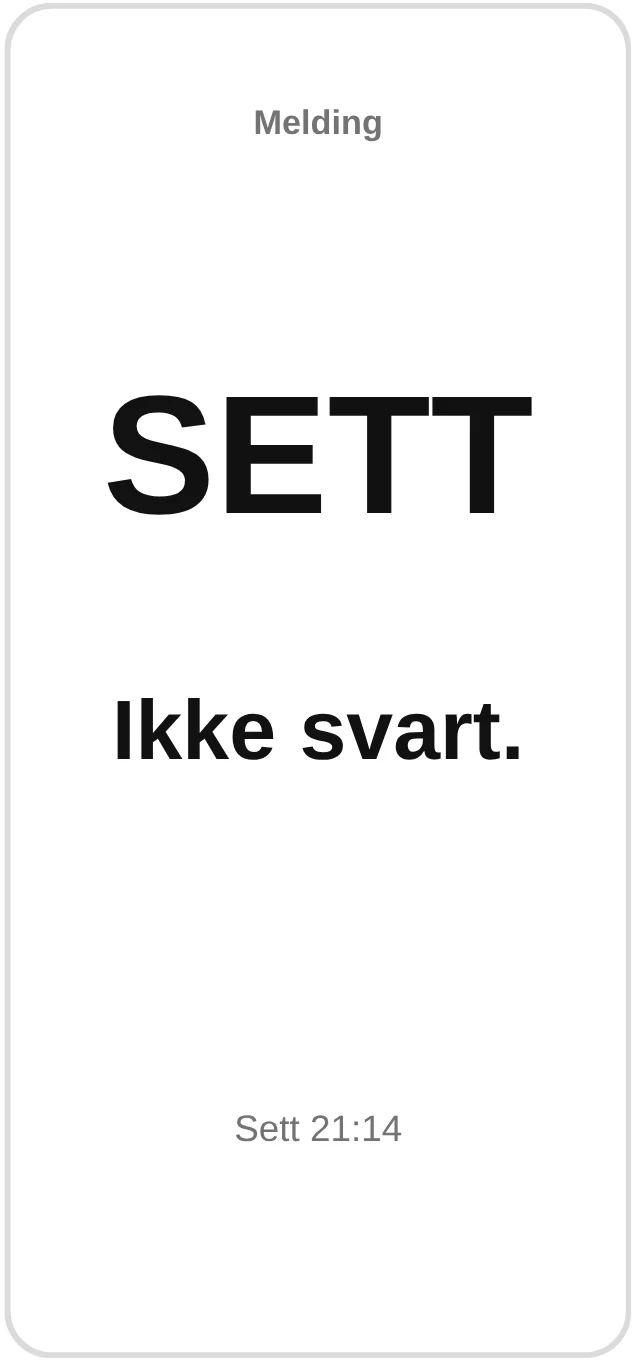 Melding: SETT. Ikke svart.