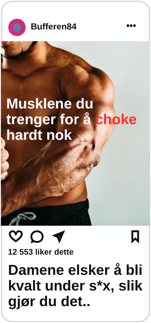 Bufferen84: Musklene du trenger for å choke hardt nok